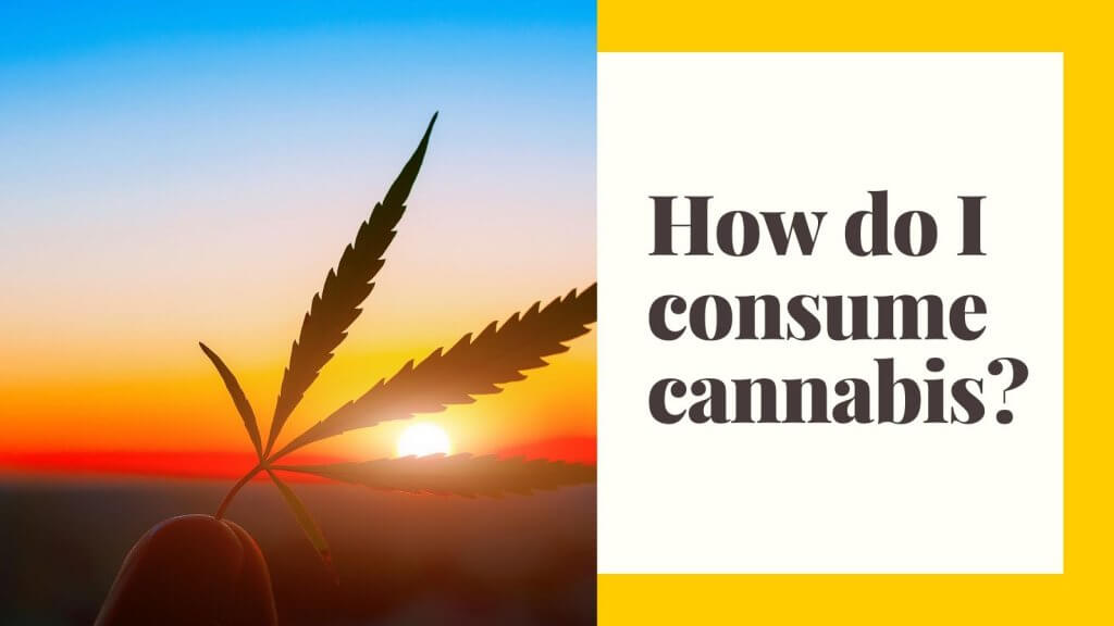 How to consume cannabis